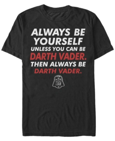 Shop Star Wars Men's Classic Be Yourself Unless You Can Be Darth Vader Short Sleeve T-shirt In Black