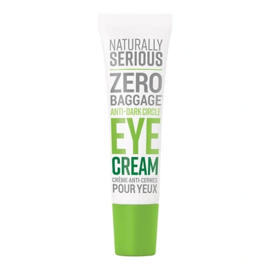 Shop Naturally Serious Zero Baggage Anti-dark Circle Eye Cream 0.67oz