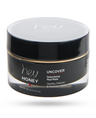 Shop Hey Honey Uncover Detoxifying Mud Mask, 50 ml