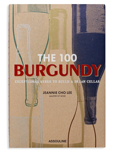 Shop Assouline 100 Burgundy: Exceptional Wines To Build A Dream Cellar