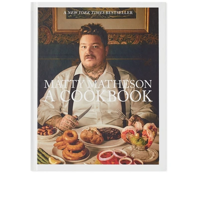 Publications Matty Matheson: A Cookbook In N/a