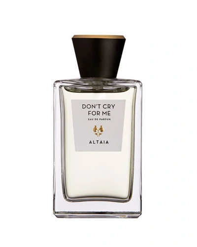 Altaia Don't Cry For Me Eau De Parfum Spray, 3.4 Oz./ 100 ml