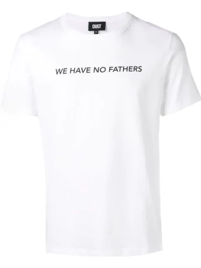 Dust 'we Have No Fathers' T-shirt In White