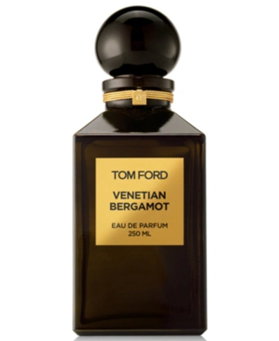 Tom Ford Venetian Bergamot Eau De Parfum, 8.4-oz.