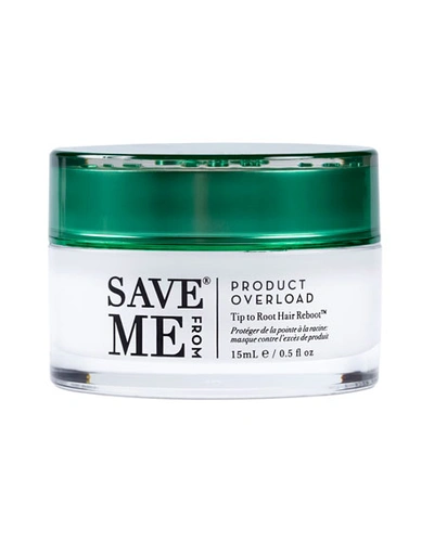 Save Me From 0.5 Oz. Product Overload Tip To Root Hair Reboot