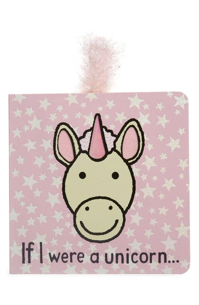 Jellycat Babies'  'if I Were A Unicorn' Board Book In Multi
