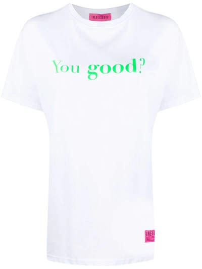 Ireneisgood You Good? Print Relaxed Fit T-shirt In White