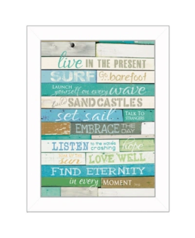 Trendy Decor 4u Live In The Present By Marla Rae, Printed Wall Art, Ready To Hang, White Frame, 14" X 10" In Multi