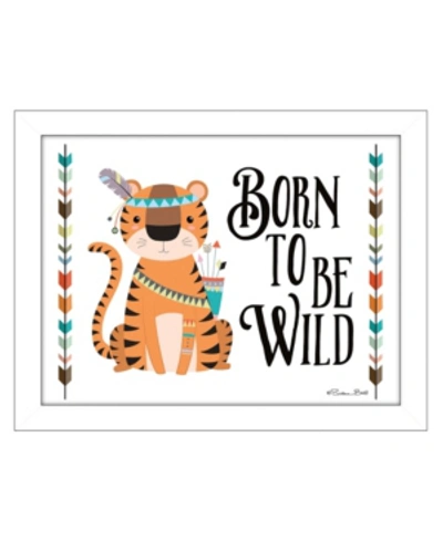 Trendy Decor 4u Born To Be Wild By Susan Boyer, Printed Wall Art, Ready To Hang, White Frame, 14" X 18" In Multi