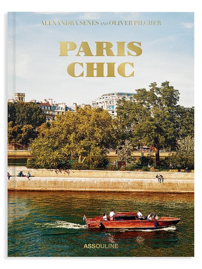 Assouline Paris Chic By Alexandra Senes & Oliver Pilcher