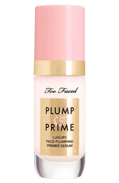 Too Faced Plump & Prime Face Plumping Primer Serum 1 oz/ 29.6 ml