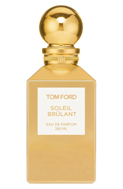 Tom Ford 8.5 Oz. Soleil Brulant Eau De Parfum Decanter In Colorless