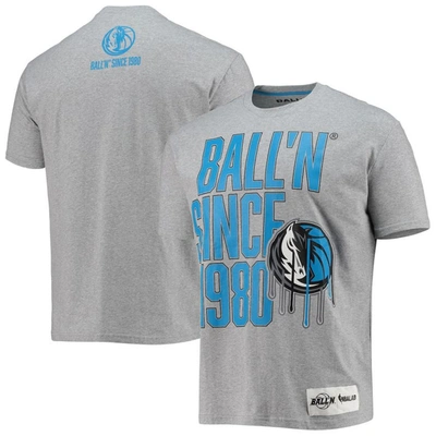 Ball-n Ball'n Heathered Gray Dallas Mavericks Since 1980 T-shirt In Heather Gray