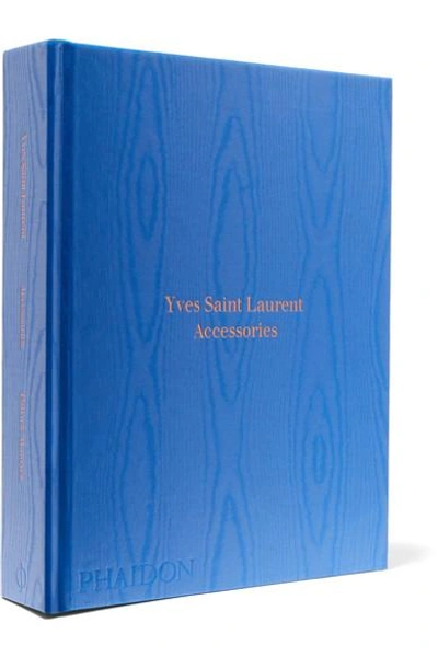 Phaidon Yves Saint Laurent Accessories Hardcover Book In Blue