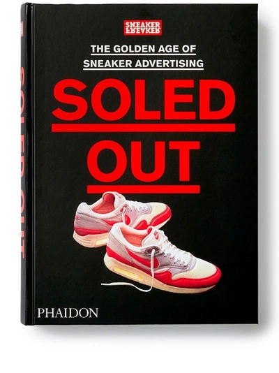 Phaidon Press Soled Out: The Golden Age Of Sneaker Advertising In Black