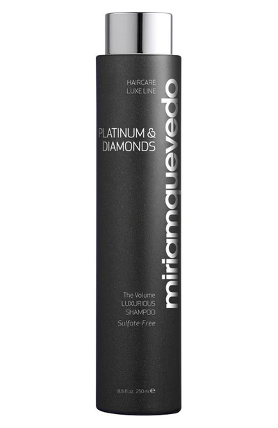 Miriam Quevedo Platinum & Diamonds The Volume Luxurious Shampoo, 8.5 Oz./250ml In N,a