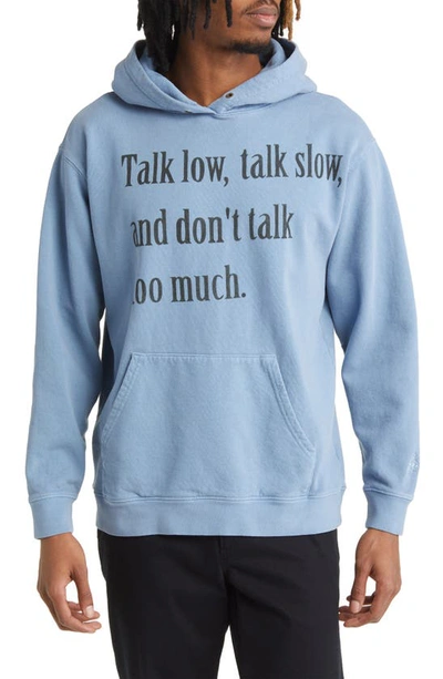 One Of These Days Talk Low Talk Slow Graphic Hoodie In Washed Blue