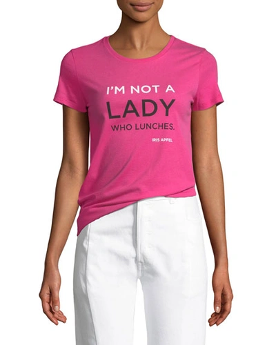 Iris Barrel Apfel I'm Not A Lady Who Lunches Crewneck Deluxe Cotton Tee In Pink