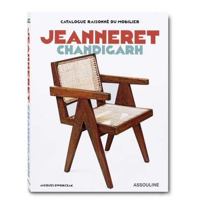 Assouline Catalogue Raisonné Du Mobilier: Jeanneret Chandigarh