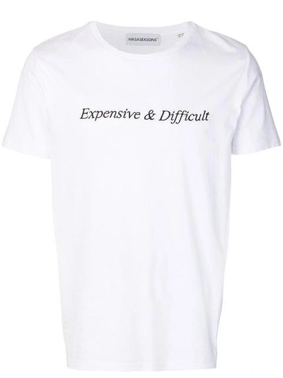 Nasaseasons Expensive And Difficult T-shirt - White