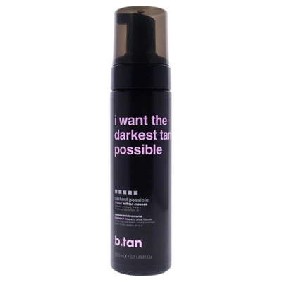 B.tan I Want The Darkest Tan Possible Self Tan Mousse For Unisex 6.7 oz Mousse In Black