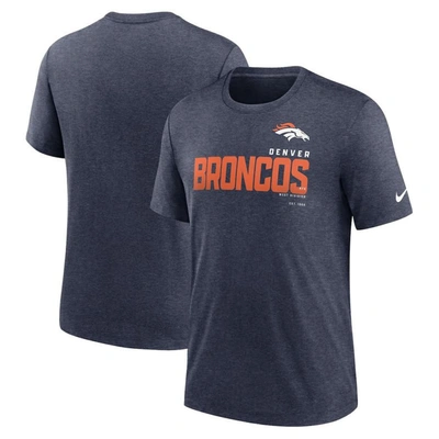Nike Heather Navy Denver Broncos Team Tri-blend T-shirt In Blue