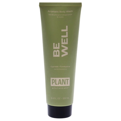 Plant Apothecary Be Well By  For Unisex - 8.4 oz Body Wash
