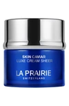 La Prairie Skin Caviar Luxe Sheer Cream, 1.69 oz