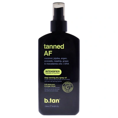 B.tan Tanned Af Intensifier Dry Tanning Oil By B. Tan For Unisex - 8 oz Sunscreen