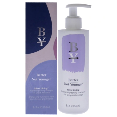 Better Not Younger Silver Lining Purple Brightening Shampoo By  For Unisex - 8.4 oz Shampoo