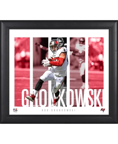 Fanatics Authentic Rob Gronkowski Tampa Bay Buccaneers Framed 15" X 17" Player Panel Collage In Multi