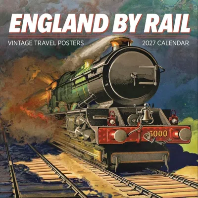 Pomegranate England By Rail Vintage Travel Posters 2027 Wall Calendar