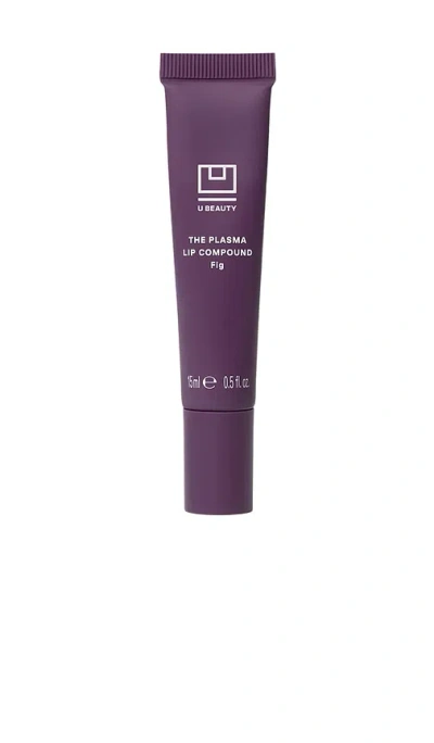 U Beauty The Plasma Lip Compound Tinted In Fig